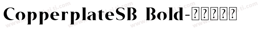 CopperplateSB Bold字体转换